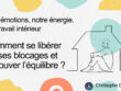 Nos émotions, notre énergie. Un travail intérieur. Comment se libérer de ses blocages et retrouver l’équilibre ?